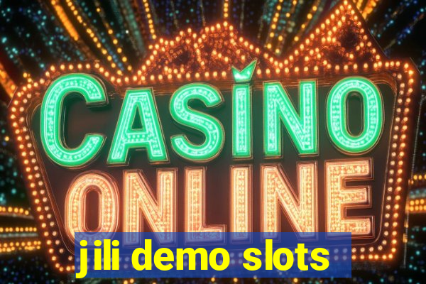 jili demo slots